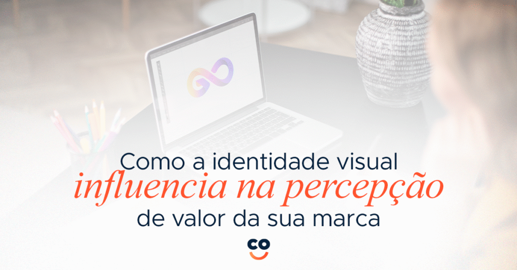 Como a identidade visual influencia na percepção de valor da sua marca ...